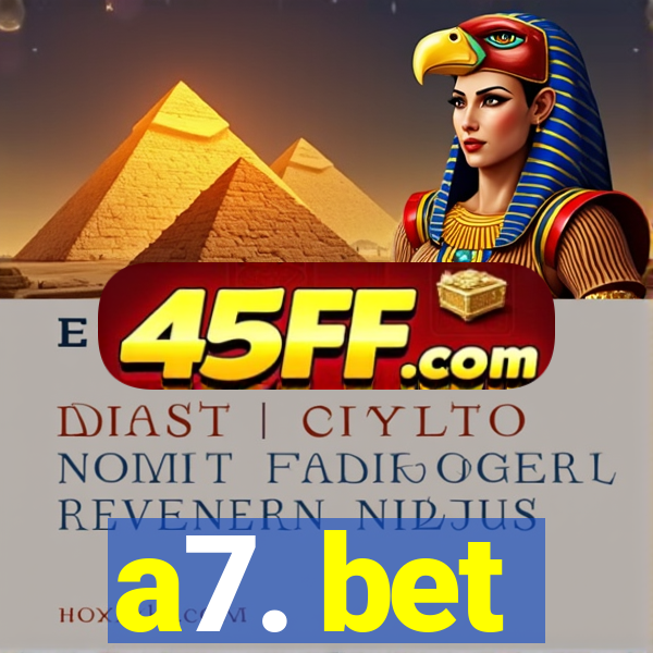 a7. bet